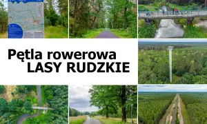Pętla rowerowa Lasy Rudzkie zaprasza na malownicze trasy przez zielone lasy. Zdjęcia ukazują ścieżki, mosty i wieżę widokową.