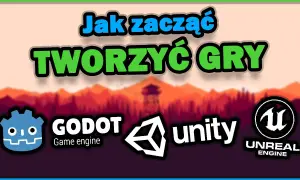 Jak się programuje gry - proste kroki do stworzenia własnej gry
