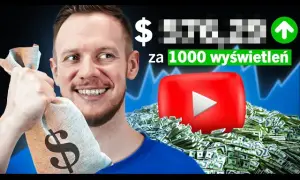 Ile można zarobić na reklamach YouTube? Fakty, które zaskakują