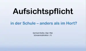 Aufsichtspflicht von Lehrern an Grundschulen: Ein Vortrag von Gerhard Koller, der die Unterschiede zur Aufsichtspflicht im Hort beleuchtet.