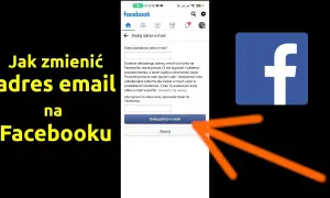 Facebook: Jak zmienić adres e-mail? Kompletny przewodnik