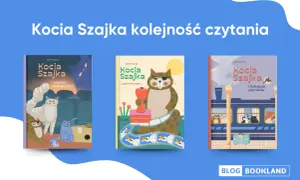 Kocia Szajka kolejność czytania: trzy okładki książek z kotami w roli głównej. Pierwsza to "Kocia Szajka i klątwa starego kina", druga "Kocia Szajka i zaginione bajki", a trzecia "Kocia Szajka i fałszerze pierników".