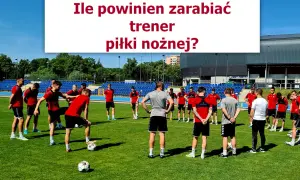 Ile zarabia trener piłkarski dzieci? Przeciętne wynagrodzenie w Polsce.