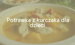 Delikatna potrawka z kurczaka dla dzieci, z kawałkami warzyw w łagodnym sosie. Idealna dla maluchów.