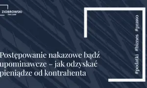 Postępowanie nakazowe lub upominawcze – jak odzyskać pieniądze od kontrahenta. #podatki #biznes #prawo
