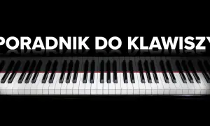 Klawisze fortepianu, na którym widnieje napis "PORADNIK DO KLAWISZY". To jest keyboard, który zaprasza do nauki gry.