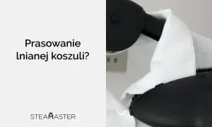Prasowanie lnianej koszuli parownicą Steam Master. Biała, elegancka koszula z lnu.