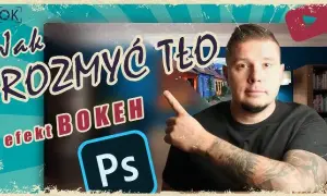 Rozmycie tła w Photoshopie: AI, triki i idealny efekt bokeh