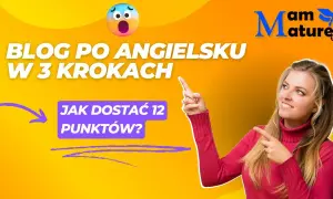 Jak pisać bloga po angielsku na maturze, aby zdobyć wysoką ocenę