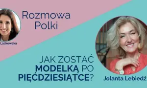 Jak zostać modelką 50 plus i spełnić marzenia o karierze w modelingu