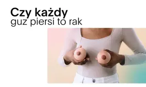 Czy guz piersi boli? Kiedy ból to nie rak na co zwrócić uwagę?