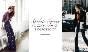Czy dzwony są modne? Stylowe kobiety pokazują, jak nosić spodnie dzwony i dlaczego warto je mieć w swojej szafie.