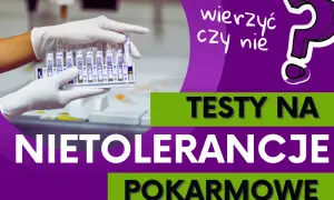 Badania na nietolerancje pokarmowe: Jak wybrać wiarygodne testy?