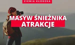 Najlepsze atrakcje w Masywie Śnieżnika, które musisz zobaczyć