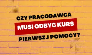Pierwsza pomoc: Kto musi mieć szkolenie? Obowiązki prawne