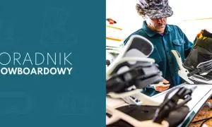 Poradnik snowboardowy: mężczyzna montuje but do wiązania na desce. Dowiedz się, jak dobrać snowboard.