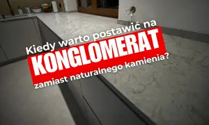 Kiedy warto postawić na konglomerat zamiast naturalnego kamienia? Nowoczesna kuchnia z kamiennym blatem.