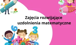 Matematyka dla dziecka: Jak wybrać najlepsze zajęcia rozwijające?