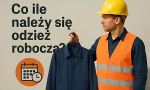 Budowlaniec z kaskiem i kamizelką odblaskową trzyma kurtkę roboczą. Obok kalendarz z zegarem, sugerujący pytanie: co ile należy się odzież robocza?