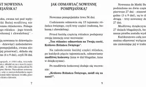Nowenna pompejańska trwa 54 dni, podzielona na część błagalną i dziękczynną. Nie ma skutków ubocznych, tylko duchowe owoce.