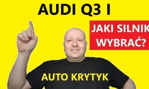 Audi Q3 jaki silnik wybrać, aby uniknąć wysokich kosztów eksploatacji?
