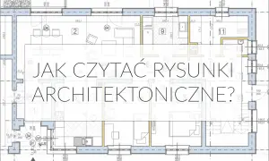 Plan architektoniczny z widocznym tekstem "JAK CZYTAĆ RYSUNKI ARCHITEKTONICZNE?". Zawiera oznaczenie okien i wymiary.