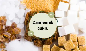 Różne rodzaje cukru: biały, brązowy, trzcinowy, w kostkach i kryształkach. Szukasz co zamiast cukru?