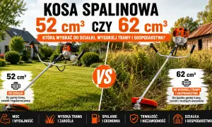 Jaka kosa spalinowa 52 cm³ czy 62 cm³? Porównanie modeli do działki, wysokiej trawy i gospodarstwa. Wybierz idealną dla siebie!