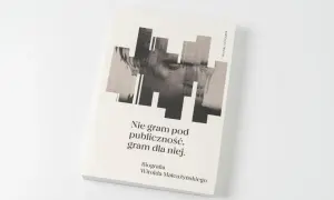 Okładka biografii "Nie gram pod publiczność, gram dla niej." Michała Ceglarka. To nie jest hagiografia, lecz opowieść o życiu Witolda Malcużyńskiego.