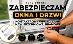 Kurs online o zabezpieczaniu okien i drzwi. Widać różne rodzaje kontaktronów, rękę z miernikiem i ikonki okna, drzwi i bramy.