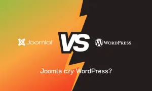 Joomla vs WordPress: porównanie dwóch popularnych systemów zarządzania treścią. Który wybrać do swojej strony?