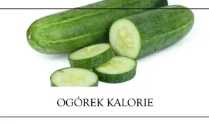 Ile kcal ma ogórek małosolny? Niskokaloryczna przekąska dla Ciebie