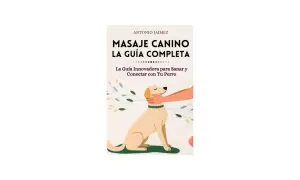 Portada del libro "Masaje Canino: La Guía Completa". Un perro recibe un masaje en el cuello de una mano. Aprende masajes para perros.