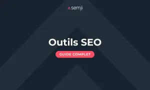 Guide complet des outils SEO pour optimiser votre présence en ligne.