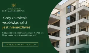 Kiedy zniesienie współwłasności jest niemożliwe? Dowiedz się, na co zwrócić uwagę, czytając artykuł. Nowoczesny budynek mieszkalny w tle.