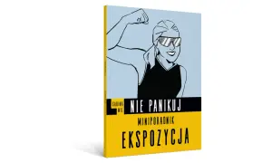 Okładka książki "Nie panikuj. Miniporadnik ekspozycja" Sabiny Mil. Kobieta w okularach przeciwsłonecznych pokazuje biceps, symbol siły i tego, jak być atrakcyjną.