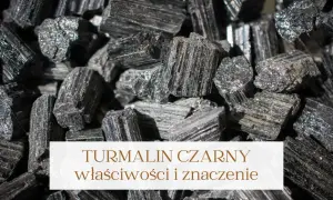 Czarne, błyszczące kryształy turmalinu. Poznaj jego niezwykłe właściwości i znaczenie.