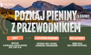 Poznaj Pieniny z przewodnikiem! Bezpłatne wycieczki po górach i uzdrowisku w Palenicy Szczawnica. Wrzesień, wtorki i niedziele.