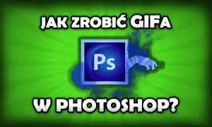 Jak zrobić GIF w Photoshopie? Pełny poradnik + optymalizacja