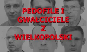 Zbiór twarzy mężczyzn z Wielkopolski. Napis głosi "PEDOFIL I GWAŁCICIELE Z WIELKOPOLSKI".