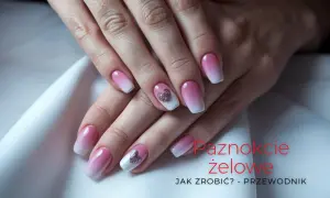 Piękne paznokcie żelowe z ombre i serduszkami. Dowiedz się, jak zrobić paznokcie żelowe krok po kroku.