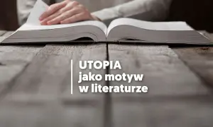 Otwarta księga na drewnianym stole, symbolizująca utopijny i realny obraz rzeczywistości w literaturze.