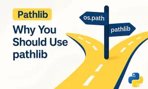 Un panneau indique deux chemins : os.path et pathlib. Le texte "Why You Should Use pathlib" suggère de choisir la voie de pathlib pour vos projets Python.