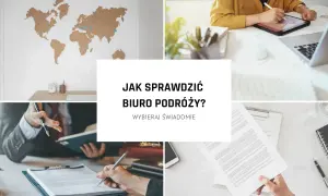 Jak sprawdzić biuro podróży? 5 kroków do bezpiecznych wakacji
