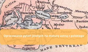 Mapa świata z antycznymi nazwami krain, odzwierciedlająca motyw wędrówki w literaturze. Tekst: "Opracowanie pytań jawnych na maturę ustną z polskiego".
