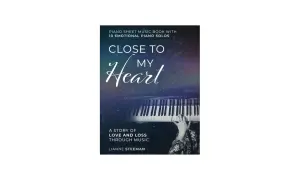 Book cover: "Close to My Heart" piano sheet music, featuring a hand on the keys, evoking soft piano melodies and a story of love and loss.