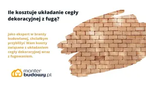 Ile kosztuje układanie cegły dekoracyjnej z fugą? Ekspert przybliża koszty prac budowlanych.