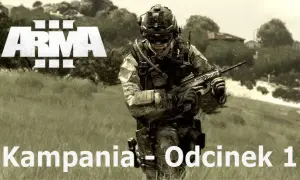 Arma 3: Kampanie Przewodnik. Odkryj historie i naucz się grać!