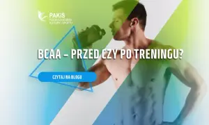 BCAA: Kiedy brać, by efekty rosły? Przed czy po treningu?