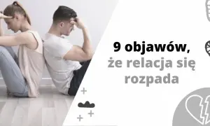 Para siedząca tyłem do siebie, zmartwiona. Tekst: "9 objawów, że relacja się rozpada". Jak podjąć decyzję o rozstaniu?